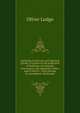 Lightning conductors and lightning guards; a treatise on the protection of buildings, of telegraph instruments and submarine cables, and of electric . from damage by atmospheric discharges, Oliver Lodge 