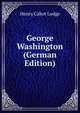 George Washington (German Edition), Henry Cabot Lodge 