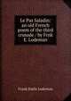 Le Pas Saladin: an old French poem of the third crusade / by Frnk E. Lodeman, Frank Emile Lodeman 