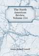 The North American Review, Volume 214, Lowell, James Russell, 1819-1891 