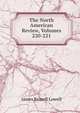 The North American Review, Volumes 220-221, Lowell, James Russell, 1819-1891 