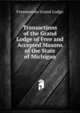Transactions of the Grand Lodge of Free and Accepted Masons of the State of Michigan, Freemasons Grand Lodge 