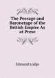 The Peerage and Baronetage of the British Empire As at Prese., Edmund Lodge 