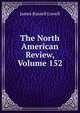 The North American Review, Volume 152, Lowell, James Russell, 1819-1891 