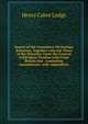 Report of the Committee On Foreign Relations, Together with the Views of the Minority, Upon the General Arbitration Treaties with Great Britain and . Committee Amendments. with Appendices ., Henry Cabot Lodge 