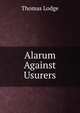Alarum Against Usurers, Thomas Lodge 