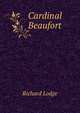 Cardinal Beaufort, Richard Lodge 