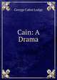 Cain: A Drama, George Cabot Lodge 