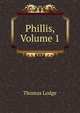 Phillis, Volume 1, Thomas Lodge 