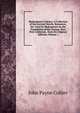 Shakespeare's Library: A Collection of the Ancient Novels, Romances, Etc. Used by Shakespeare As the Foundation of His Dramas. Now First Collected, . from the Original Editions, Volume 1, John Payne Collier 