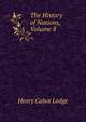 The History of Nations, Volume 8, Henry Cabot Lodge 