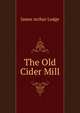 The Old Cider Mill, James Arthur Lodge 