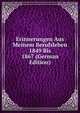 Erinnerungen Aus Meinem Berufsleben 1849 Bis 1867 (German Edition), 