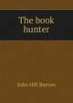 The book hunter, John Hill Burton 