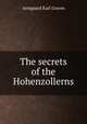 The secrets of the Hohenzollerns, Armgaard Karl Graves 