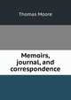 Memoirs, journal, and correspondence, Thomas Moore 
