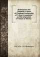 Shakespeare and Chapman; a thesis of Chapman's authorship of "A lover's complaint," and his origination of "Timon of Athens.", J M. 1856-1933 Robertson 