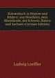 Skizzenbuch in Worten und Bildern: aus Westfalen, dem Rheinlande, der Schweiz, Baiern und Sachsen (German Edition), Ludwig Loeffler 
