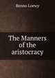 The Manners of the aristocracy, Loewy, Benno, 1854-1919. fmo 