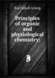 Principles of organic and physiological chemistry;, Karl Jakob Lowig 