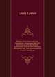Diaries of Sir Moses and Lady Montefiore, comprising their life and work as recorded in their diaries from 1812 to 1883. With the addredded and . and representatives of public bodies; pe, Louis Loewe 