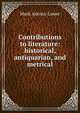 Contributions to literature: historical, antiquarian, and metrical, Mark Antony Lower 
