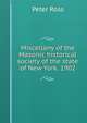 Miscellany of the Masonic historical society of the state of New York. 1902, Peter Ross 