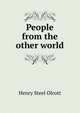 People from the other world, Henry Steel Olcott 