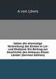 Ueber die ehemalige Verbreitung der Eichen in Liv- und Ehstland. Ein Beitrag zur Geschichte des Anbaues dieser Lander (German Edition), A von Lowis 