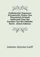 Publiekrecht Tegenover Privaatrecht: Proeve Van Theoretisch-Kritisch Onderzoek Naar Het Karakter Van Het Publieke Recht . (Dutch Edition), Joannes Aloysius Loeff 
