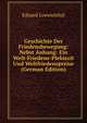 Geschichte Der Friedensbewegung: Nebst Anhang: Ein Welt-Friedens-Plebiszit Und Weltfriedenspreise (German Edition), Eduard Loewenthal 