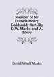 Memoir of Sir Francis Henry Goldsmid, Bart. By D.W. Marks and A. Lowy., David Woolf Marks 