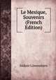 Le Mexique, Souvenirs (French Edition), Isidore Lowenstern 
