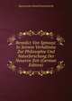 Benedict Von Spinoza: In Seinem Verhaltniss Zur Philosophie Und Naturforschung Der Neueren Zeit (German Edition), Sigismundus Eduard Loewenhardt 
