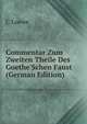 Commentar Zum Zweiten Theile Des Goethe'Schen Faust (German Edition), C Loewe 
