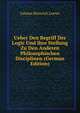 Ueber Den Begriff Der Logic Und Ihre Stellung Zu Den Anderen Philosophischen Disciplinen (German Edition), Johann Heinrich Loewe 