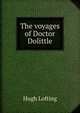 The voyages of Doctor Dolittle, Hugh Lofting 