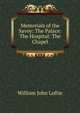 Memorials of the Savoy: The Palace: The Hospital: The Chapel, William John Loftie 