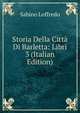 Storia Della Citta Di Barletta: Libri 3 (Italian Edition), Sabino Loffredo 