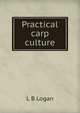 Practical carp culture, L B Logan 