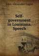 Self-government in Louisiana. Speech, John Alexander Logan 