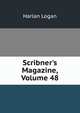 Scribner's Magazine, Volume 48, Harlan Logan 