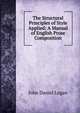 The Structural Principles of Style Applied: A Manual of English Prose Composition, John Daniel Logan 