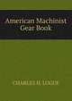 American Machinist Gear Book, CHARLES H. LOGUE 