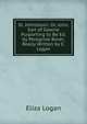 St. Johnstoun: Or, John, Earl of Gowrie Purporting to Be Ed. by Peregrine Rover, Really Written by E. Logan., Eliza Logan 