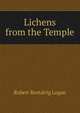 Lichens from the Temple, Robert Restalrig Logan 