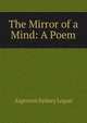 The Mirror of a Mind: A Poem, Algernon Sydney Logan 