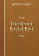 The Great Social Evil, William Logan 