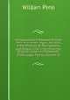 Correspondence Between William Penn and James Logan, Secretary of the Province of Pennsylvanis, and Others, 1700-1750: From the Original Letters in Possession of the Logan Family, Volume 10, William Penn 