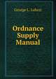 Ordnance Supply Manual, George L. Lohrer 